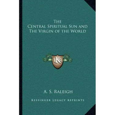 The Central Spiritual Sun and the Virgin of the World