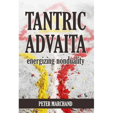Tantric Advaita - Energizing Nonduality