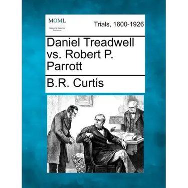 Daniel Treadwell vs. Robert P. Parrott