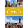 History Lover's Guide to Cheyenne