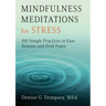 Mindfulness Meditations for Stress: 100 Simple Practices to Ease Tension and Find Peace