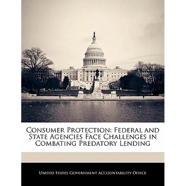 Consumer Protection: Federal and State Agencies Face Challenges in Combating Predatory Lending