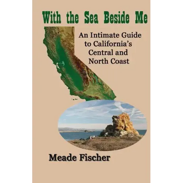 With the Sea Beside Me: An intimate guide to California's central and north coast
