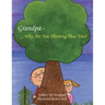 Grandpa...Why Are You Planting That Tree?