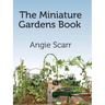 The Miniature Gardens Book