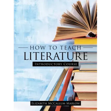 How to Teach Literature: Introductory Course