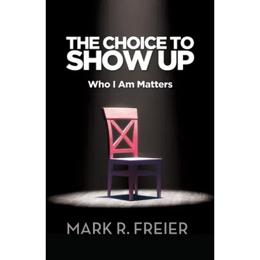 The Choice to Show Up: Who I Am Matters