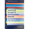 Growth and Transport in Nanostructured Materials: Reactive Transport in Pvd, CVD, and Ald