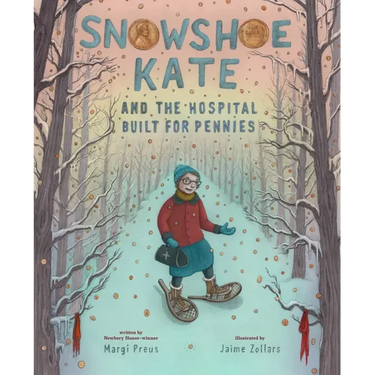 Snowshoe Kate and the Hospital Built for Pennies