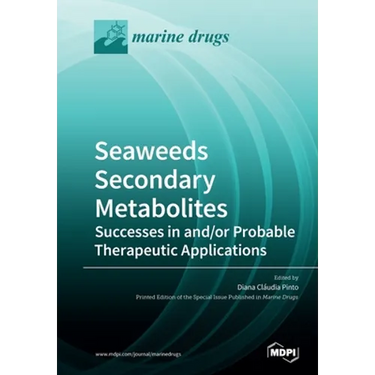 Seaweeds Secondary Metabolites: Successes in and/or Probable Therapeutic Applications
