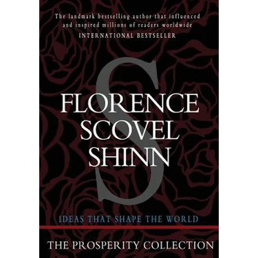 Florence Scovel Shinn: The Prosperity Collection