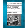 The Law of Insolvent Debtors: Under the Code of Civil Procedure ...