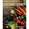 A Culinary Journey: A Personal Voyage Into the World of Herbs, Spices, and Vegetarian Cuisine