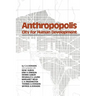 Anthropopolis: City for Human Development