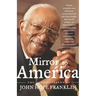 Mirror to America: The Autobiography of John Hope Franklin