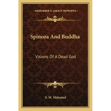 Spinoza and Buddha: Visions of a Dead God