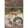 The Azawakh: A Complete and Comprehensive Beginners Guide To: Buying, Owning, Health, Grooming, Training, Obedience, Understanding