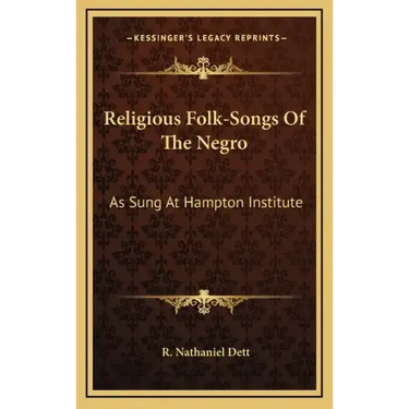 Religious Folk-Songs of the Negro: As Sung at Hampton Institute