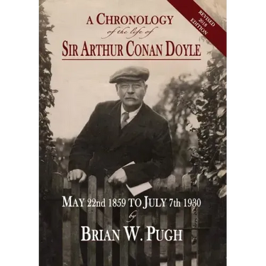 A Chronology of the Life of Sir Arthur Conan Doyle - Revised 2018 Edition