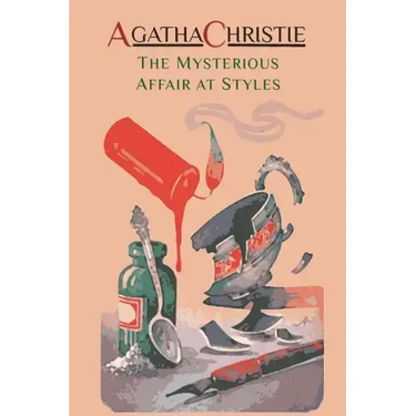 The Mysterious Affair at Styles: Hercule Poirot's First Case (Hercule Poirot Mysteries)