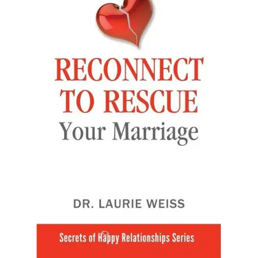 Reconnect to Rescue Your Marriage: Avoid Divorce and Feel Loved Again