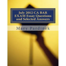 July 2012 CA BAR EXAM Essay Questions and Selected Answers: Essay Questions and Selected Answers