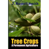 Tree Crops, A Permanent Agriculture