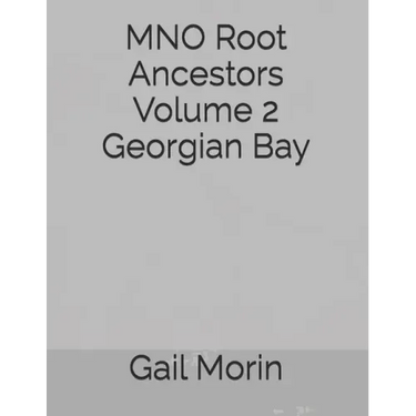 MNO Root Ancestors Volume 2 Georgian Bay