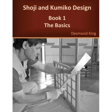 Shoji and Kumiko Design: Book 1 The Basics