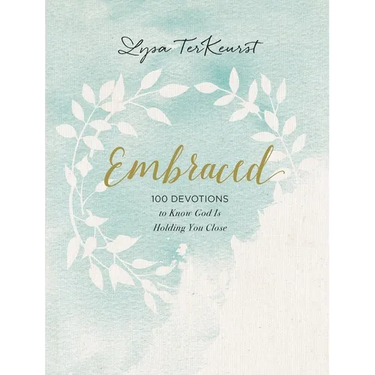 Embraced: 100 Devotions to Know God Is Holding You Close - A Daily Devotional for Comfort and Confidence