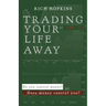 Trading Your Life Away: Do You Control Money or Does Money Control You?