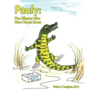 Pauly: The Alligator Who Wore Tennis Shoes