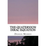 The Quaternion Dirac Equation