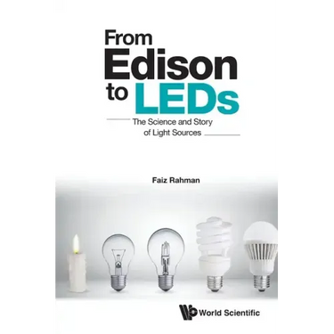 From Edison to Leds: The Science and Story of Light Sources