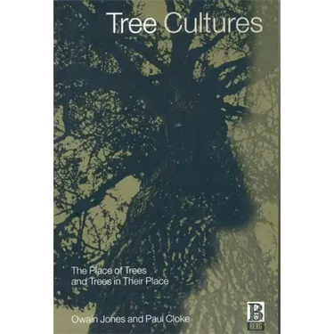 Tree Cultures: The Place of Trees and Trees in Their Place