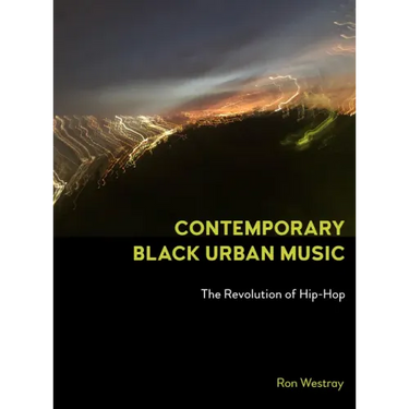 Contemporary Black Urban Music: The Revolution of Hip Hop