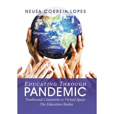 Educating Through Pandemic: Traditional Classroom Vs Virtual Space - the Education Realm