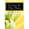 Living In The Now: A Guide To Living A More Fulfilled Life