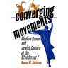 Converging Movements: Modern Dance and Jewish Culture at the 92nd Street y