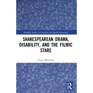 Shakespearean Drama, Disability, and the Filmic Stare