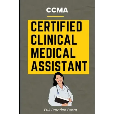 CCMA Certified Clinical Medical Assistant Full Practice Exam