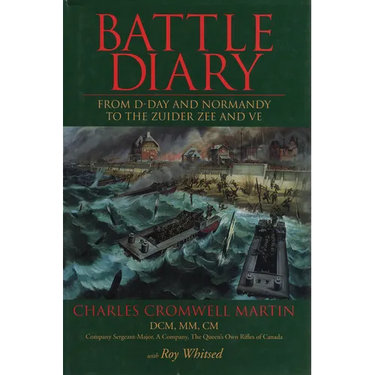 Battle Diary: From D-Day and Normandy to the Zuider Zee and Ve