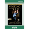 Walking with God: The Andrew Murray Trilogy on Sanctification (16pt Large Print Edition)