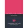 Conversations Over Coffee from Seed to Cup: Me, God & A Cup of Coffee