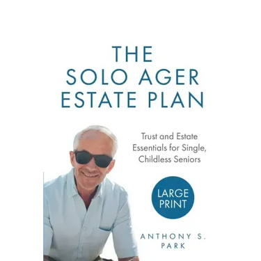 The Solo Ager Estate Plan: Trust and Estate Essentials for Single, Childless Seniors