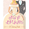 June Brides (A Coloring Book)