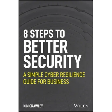 8 Steps to Better Security: A Simple Cyber Resilience Guide for Business