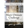 Mans Ultimate Challenge Second Edition: Being A Man of Virtue In A Culture of Vice