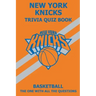New York Knicks Trivia Quiz Book: The One With All The Questions