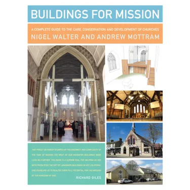 Buildings for Mission: A Complete Guide to the Care, Conservation and Development of Churches
